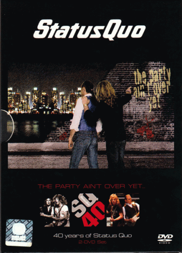 Status Quo : The Party Ain't Over Yet... 40 Years of Status Quo